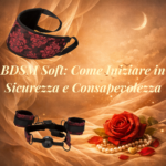 BDSM soft in un ambiente sicuro e rilassato